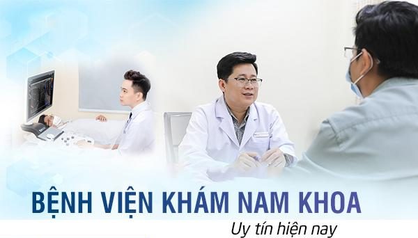 Bệnh viện khám nam khoa uy tín hiện nay