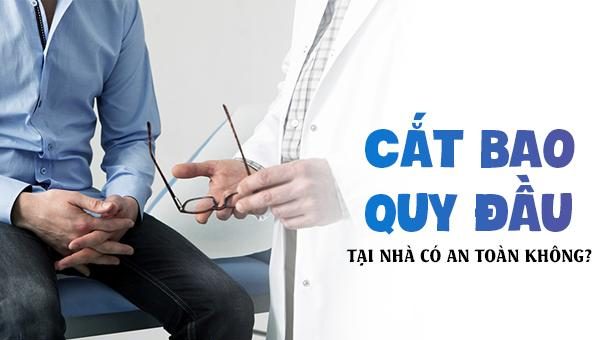 Cắt bao quy đầu tại nhà có an toàn không?