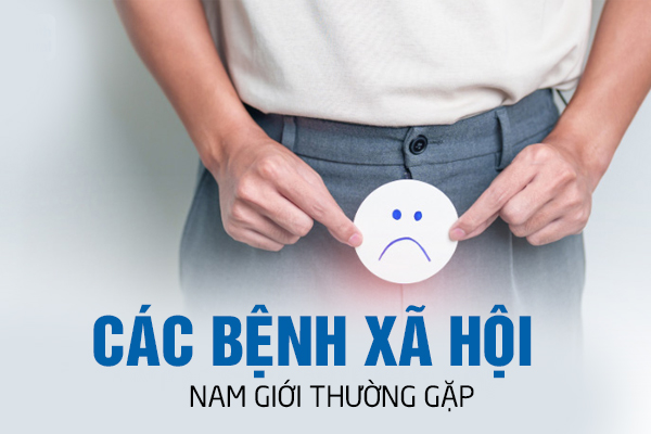 Các bệnh xã hội ở nam giới thường gặp