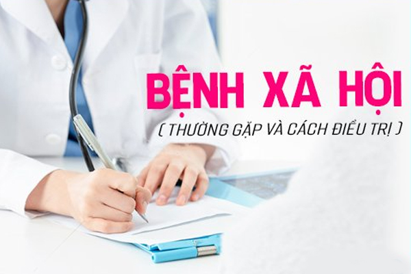 Các bệnh xã hội thường gặp và phương pháp điều trị hiệu quả