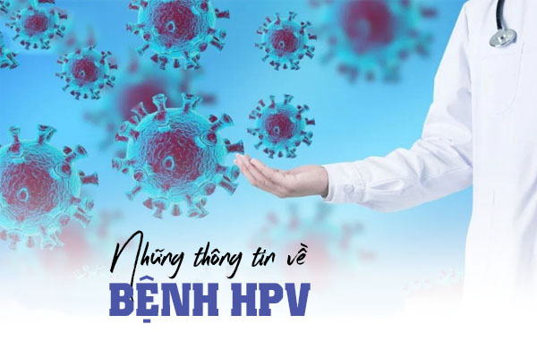 Tất cả thông tin về bệnh HPV