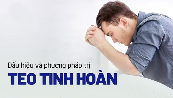 Teo tinh hoàn: Dấu hiệu và phương pháp điều trị hiệu quả