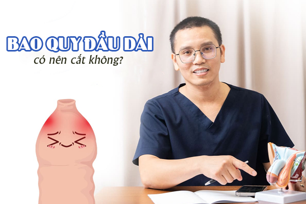 Bao quy đầu dài có nên cắt không
