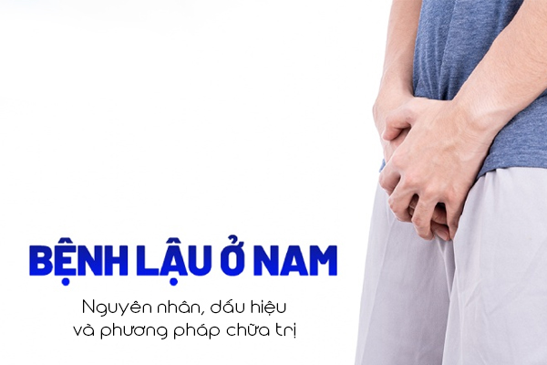 Bệnh lậu ở nam: Nguyên nhân, dấu hiệu và phương pháp chữa trị