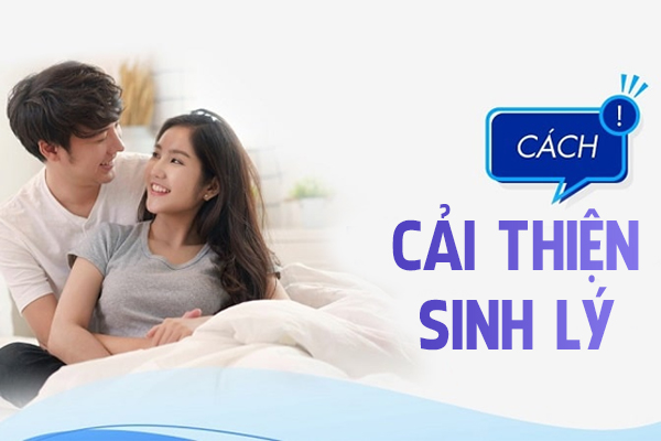 Một số cách cải thiện sinh lý hiện nay