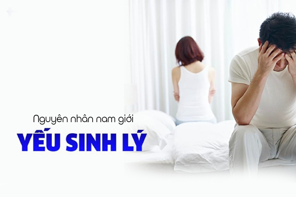 nguyên nhân yếu sinh lý nam là gì?