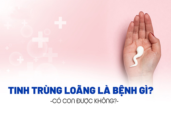 Tinh trùng loãng là gì? Tinh trùng loãng có con được không?